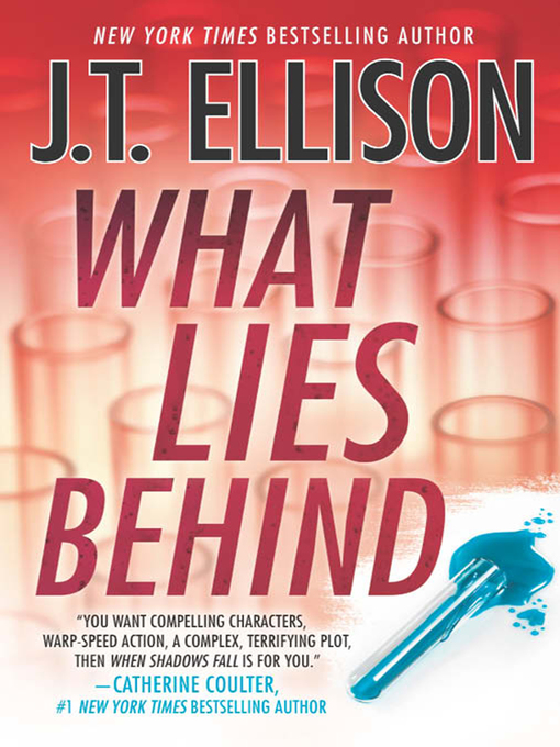 Title details for What Lies Behind by J.T. Ellison - Wait list